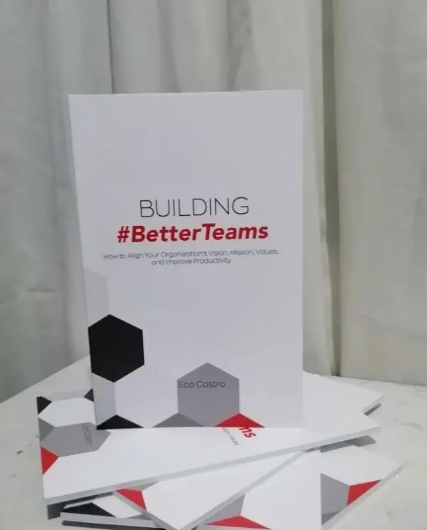 Building #BetterTeams: How to Align Your Organization's Vision, Mission, Values, and Improve Productivity  (PHYSICAL BOOK) - Image 2